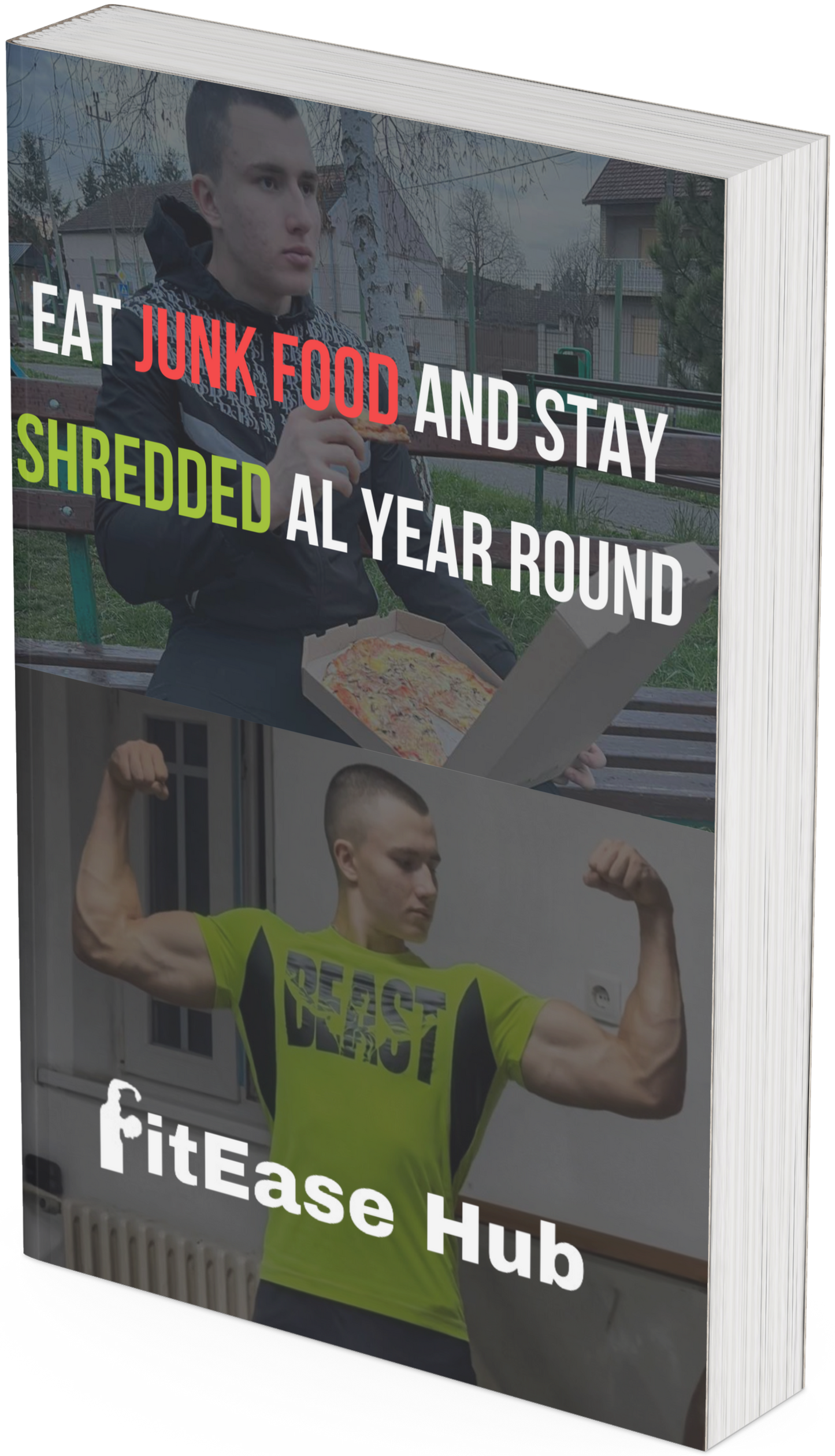 Eat junk food and stay shredded al year round